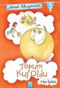 Artık Okuyorum 5 Topum Kuş Oldu - Altın Kitaplar - Çocuk Kitapları Kitap