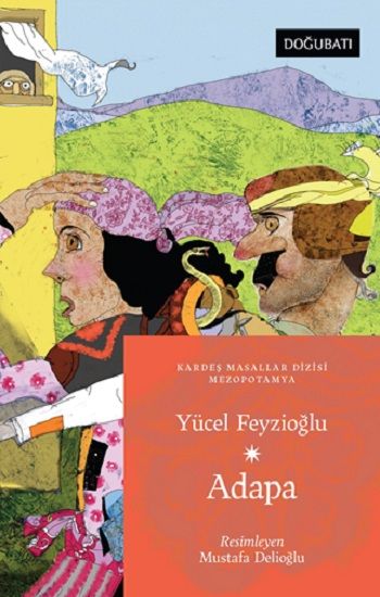 Adapa - Mezopotamya Masalları - Doğu Batı Çocuk Kitap