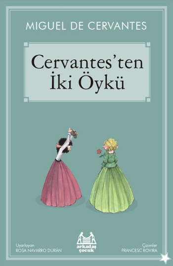 Cervantes’ten İki Öykü - Arkadaş Yayınları Kitap