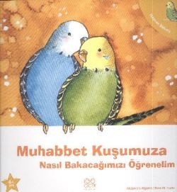 Muhabbet Kuşumuza Nasıl Bakacağımızı Öğrenelim - 1001 Çiçek Kitaplar Kitap