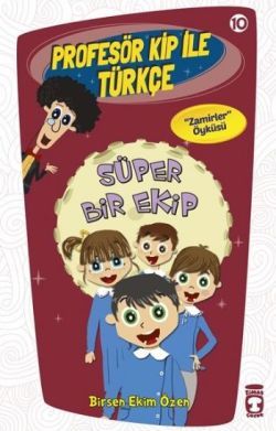 Profesör Kip ile Türkçe 10 - Süper Bir Ekip - Timaş Çocuk Kitap
