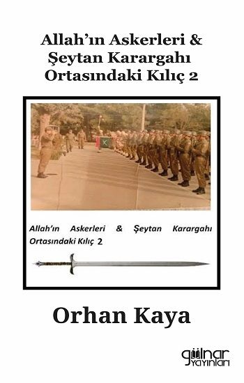 Allah'ın Askerleri & Şeytan Karargahı Ortasındaki Kılıç 2 - Gülnar Yayınları Kitap