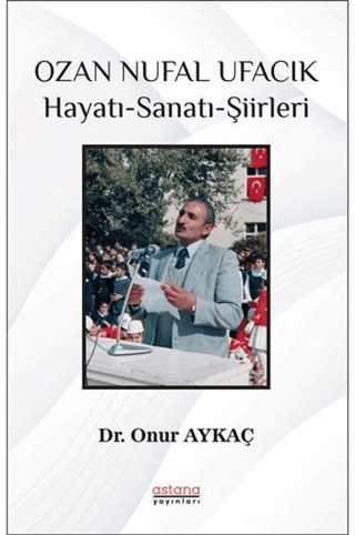 Ozan Nufal Ufacık Hayatı-Sanatı-Şiirleri - Astana Yayınları Kitap