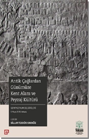 Antik Çağlardan Günümüze Kent Alanı ve Peyzaj  Kültürü - Koç Üniversitesi Yayınları Kitap