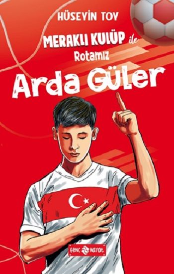 Meraklı Kulüp ile Rotamız Arda Güler - Genç Hayat Kitap