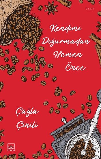 Kendimi Doğurmadan Hemen Önce - İthaki Yayınları Kitap