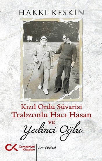 Kızıl Ordu Süvarisi Trabzonlu Hacı Hasan ve Yedinci Oğlu - Cumhuriyet Kitapları Kitap