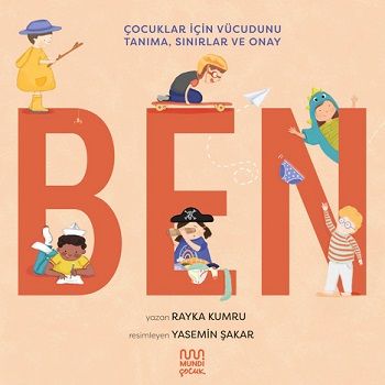 Ben - Çocuklar için Vücudunu Tanıma, Sınırlar ve Onay - Mundi Kitap