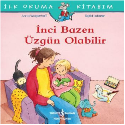 İlk Okuma Kitabım-İnci Bazen Üzgün Olabilir - İş Bankası Kültür Yayınları Kitap