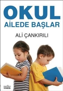 Okul Ailede Başlar - Ali Çankırılı, Çocuk Psikolojisi Türkçe kitap kapağı
