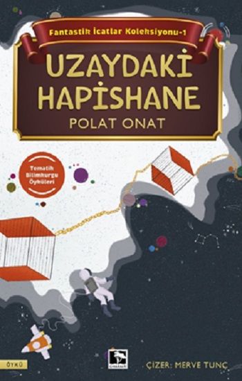 Uzaydaki Hapishane - Fantastik İcatlar Koleksiyonu-1 - Çınaraltı Yayınları Kitap