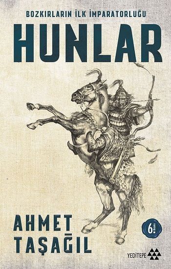 Bozkırların İlk İmparatorluğu - Hunlar - Yeditepe Yayınevi Kitap