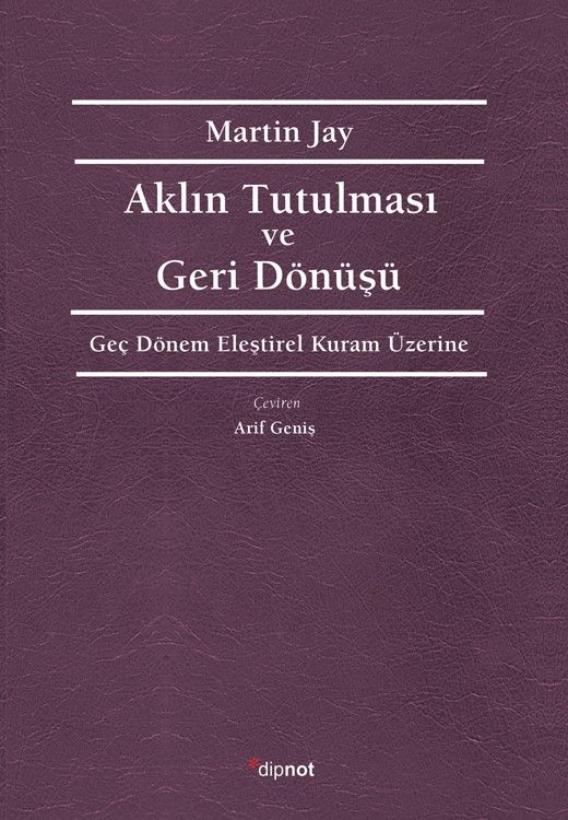 Aklın Tutulması ve Geri Dönüşü - Dipnot Yayınları Kitap