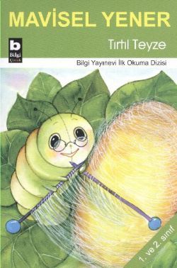 Tırtıl Teyze - Bilgi Yayınevi Çocuk Kitap