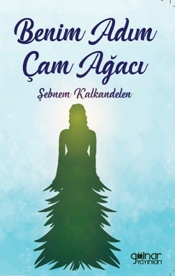 Benim Adım Çam Ağacı - Gülnar Yayınları Kitap