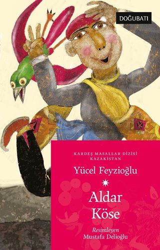 Aldar Köse - Kazakistan Masalları - Doğu Batı Çocuk Kitap