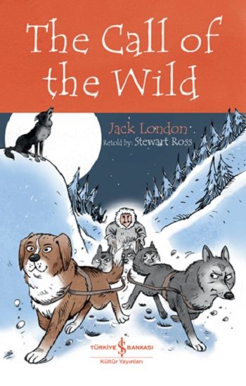 The Call Of The Wild - Children’s Classic - İş Bankası Kültür Yayınları Kitap