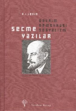 Seçme Yazılar: Devrim Demokrasi Sosyalizm - Vladimir İlyiç Lenin, Dünya Siyaseti Ve Politikası Türkçe kitap kapağı