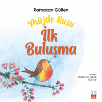 Müjde Kuşu - İlk Buluşma - Kırmızı Kedi Yayınevi Kitap