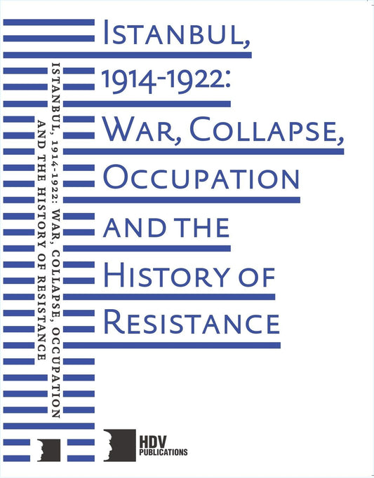Istanbul 1914 1922 War Collapse Occupation And The History of Resistance - Hrant Dink Vakfı Yayınları Kitap