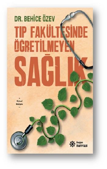 Tıp Fakültesinde Öğretilmeyen Sağlık - Doğan Novus Kitap