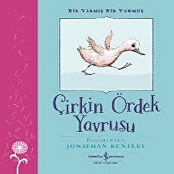 Çirkin Ördek Yavrusu - Bir Varmış Bir Yokmuş - İş Bankası Kültür Yayınları Kitap