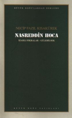 Nasreddin Hoca : 105 - Necip Fazıl Bütün Eserleri - Büyük Doğu Yayınları Kitap