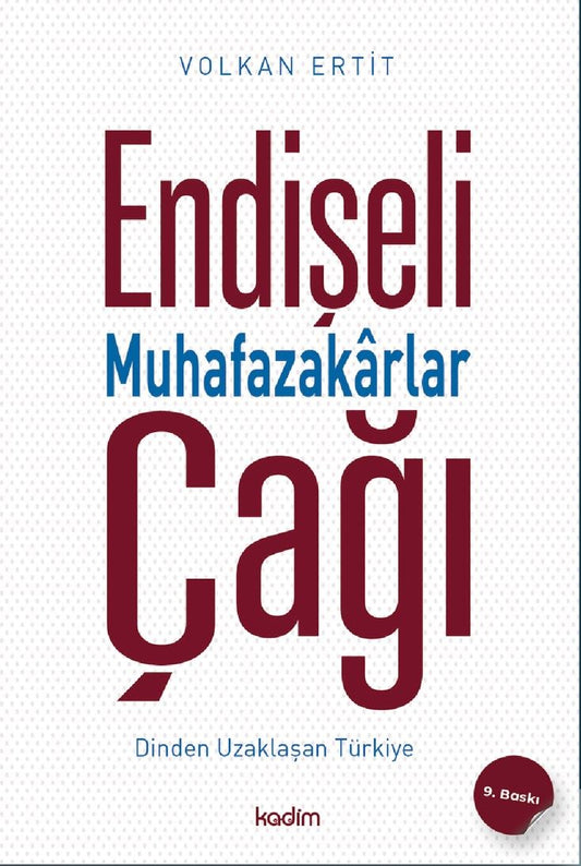 Endişeli Muhafazakarlar Çağı - Kadim Yayınları Kitap