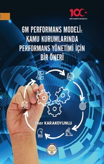 6M Performans Modeli Kamu Kurumlarında Performans Yönetimi İçin Bir Öneri - Tiav Kitap