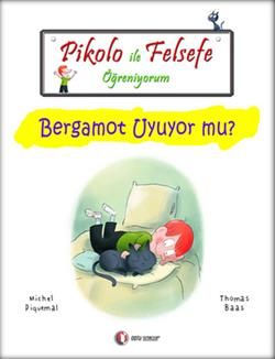 Pikolo ile Felsefe Öğreniyorum - Bergamot Uyuyor Mu? - ODTÜ Geliştirme Vakfı Yayıncılık Kitap