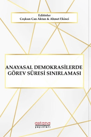 Anayasal Demokrasilerde Görev Süresi Sınırlaması - Astana Yayınları Kitap