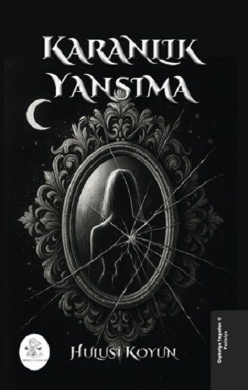 Karanlık Yansıma - Orphelya Yayınları Kitap
