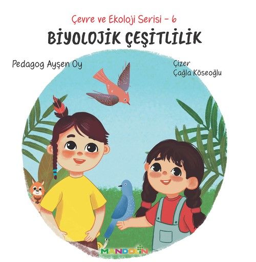 Çevre ve Ekoloji Serisi 6 - Biyolojik Çeşitlilik - Mandolin Yayınları Kitap