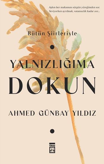 Yalnızlığıma Dokun - Timaş Yayınları Kitap