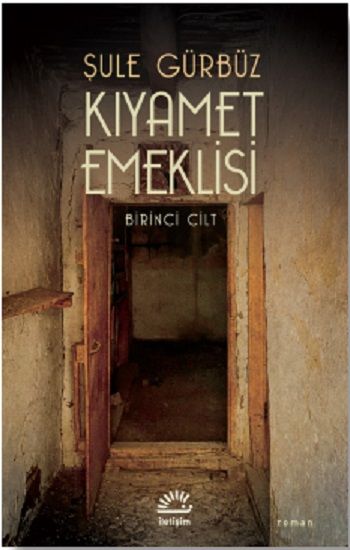 Kıyamet Emeklisi - Birinci Cilt - İletişim Yayınları Kitap