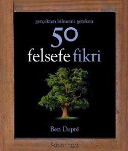Gerçekten Bilmeniz Gereken 50 Felsefe Fikri - Domingo Yayınevi Kitap