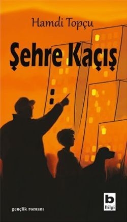 Şehre Kaçış - Bilgi Yayınevi Kitap