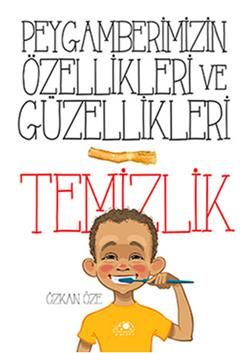 Peygamberimizin Özellikleri ve Güzellikleri 1: Temizlik - Uğurböceği Yayınları Kitap