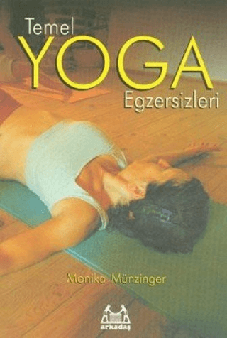 Temel Yoga Egzersizleri - Arkadaş Yayınları Kitap
