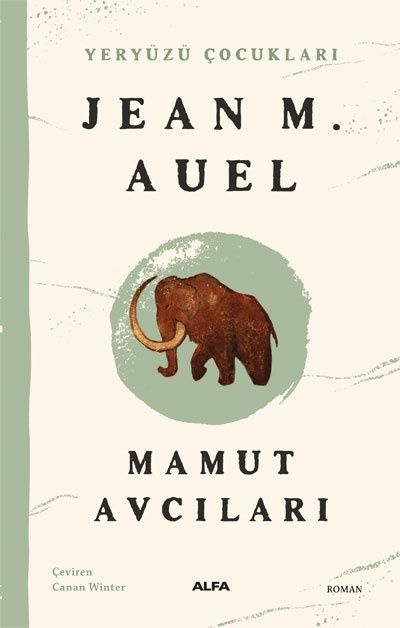 Yeryüzü Çocukları -3 Mamut Avcıları - Alfa Yayınları Kitap