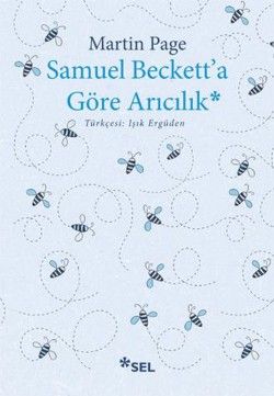 Samuel Beckett'a Göre Arıcılık - Sel Yayıncılık Kitap