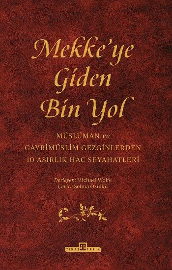 Mekke'ye Giden Bin Yol - Timaş Yayınları Kitap