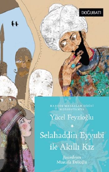 Selahaddin Eyyubi İle Akıllı Kız - Mezopotamya Masalları - Doğu Batı Çocuk Kitap