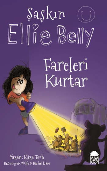 Şaşkın Ellie Belly - Fareleri Kurtar - Mavi Kirpi Yayınları Kitap