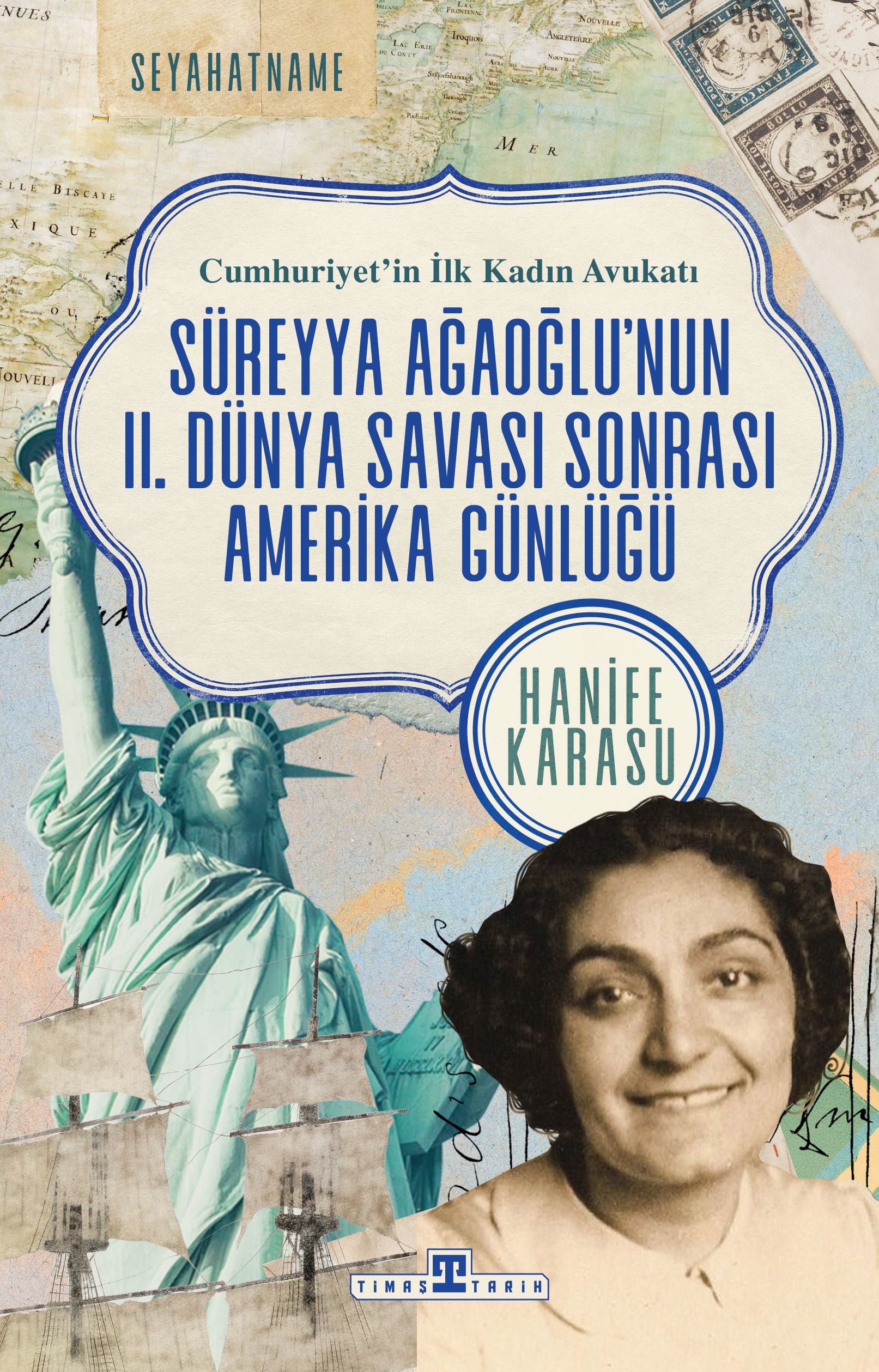 Cumhuriyet'in İlk Kadın Avukatı: Süreyya Ağaoğlu'nun II. Dünya Savaşı Sonrası Amerika Günlüğü - Timaş Yayınları Kitap