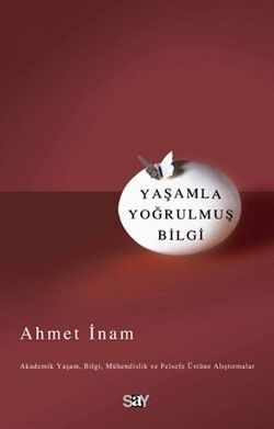 Yaşamla Yoğrulmuş Bilgi - Ahmet İnam, Genel Felsefe Türkçe kitap kapağı