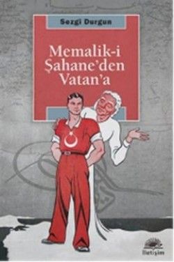 Memalik-i Şahane'den Vatan'a - İletişim Yayınları Kitap