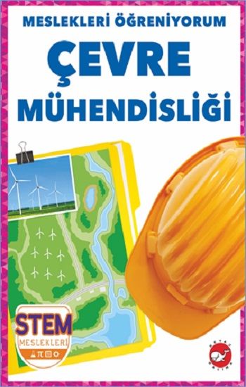 Meslekleri Öğreniyorum - Çevre Mühendisliği Stem Meslekleri - Beyaz Balina Yayınları Kitap