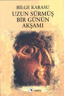 Uzun Sürmüş Bir Günün Akşamı - Bilge Karasu, Türk Edebiyatı Türkçe kitap kapağı