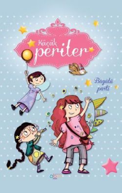 Küçük Periler - Büyülü Parti - Abm Yayınevi Kitap